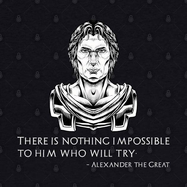 Inspiring Alexander The Great Quote - Ancient Greek History by Styr Designs